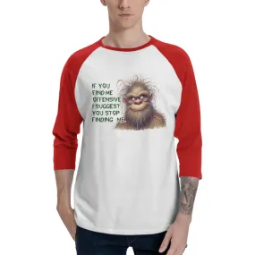 Sarcastic Sasquatch,  “If you find me offensive.."  3/4 Sleeve Cotton Baseball Shirt