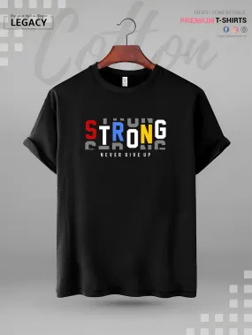 Strong Never Give Up High Quality Men's T-Shirt At A Resonable Price In BD